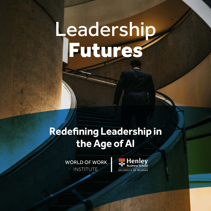 Leadership Futures: Redefining Leadership in the Age of AI - Henley